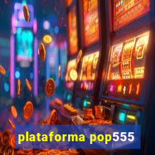 plataforma pop555